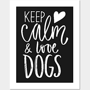 Keep calm and love dogs Posters and Art